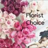 A Valentine's Special  Florist’s Choice